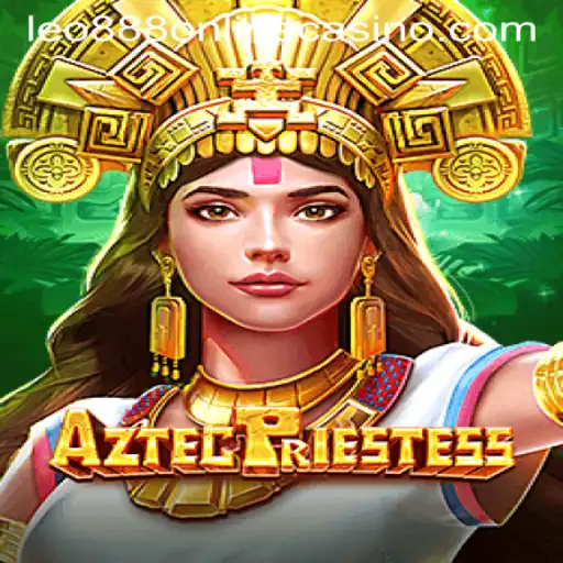 AztecPriestess: Exploring the Thrills of Leo888 Online Casino's Latest Slot Game