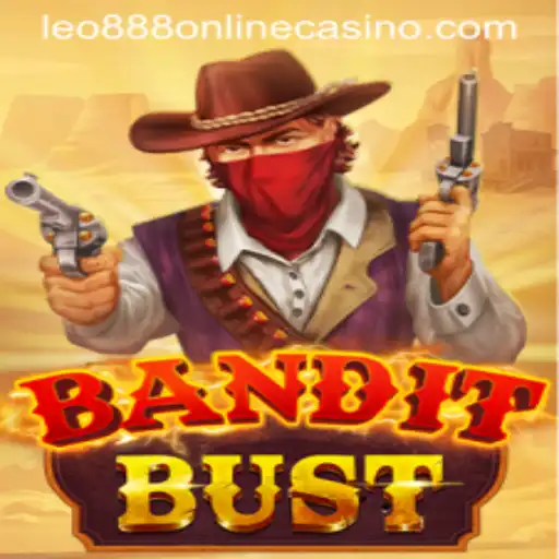 BanditBust: An Exciting Adventure at Leo888 Online Casino