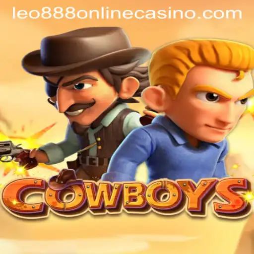 Exploring the Thrilling World of COWBOYS in leo888 Online Casino