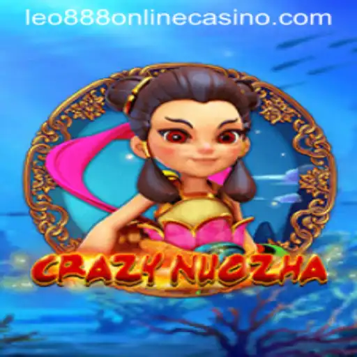 Exploring the Exciting World of CrazyNuoZha: A Thrilling Experience with Leo888 Online Casino