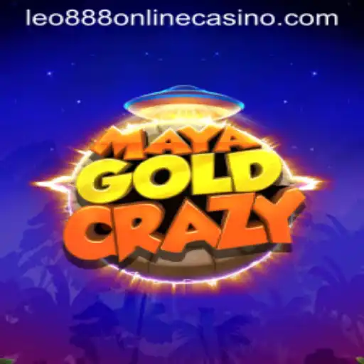 MayaGoldCrazy: A Deep Dive into the Thrills of Leo888 Online Casino