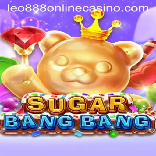 Exploring the Vibrant World of SUGARBANGBANG at leo888 Online Casino