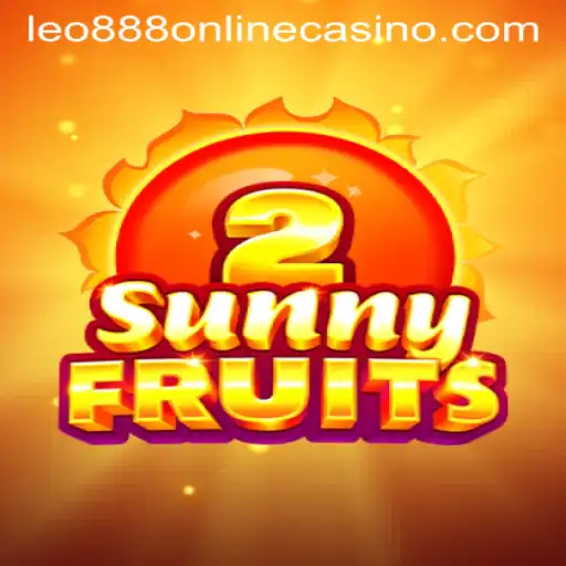 Discover SunnyFruits2 at Leo888 Online Casino