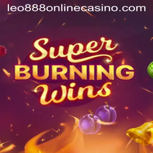 Experience the Thrill of SuperBurningWins at Leo888 Online Casino