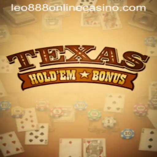 Exploring Texas Hold'em Bonus at Leo888 Online Casino